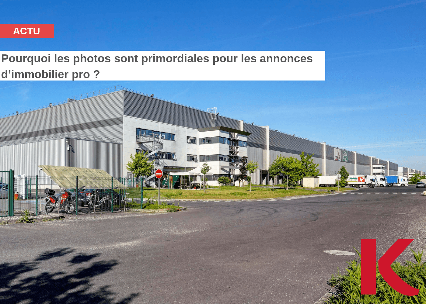 POURQUOI LES PHOTOS SONT PRIMORDIALES SUR LES ANNONCES DE BIENS EN IMMOBILIER D'ENTREPRISE ?